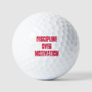 Discipline over motivation golf balls