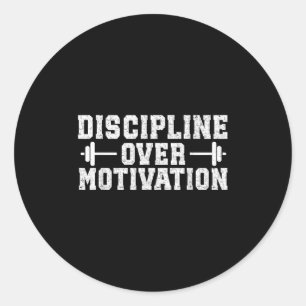 Discipline Over Motivation Gym Motivational Traini Classic Round Sticker