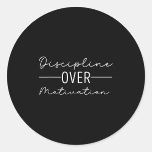 Discipline Over Motivation Hard Work Gym Workout Classic Round Sticker