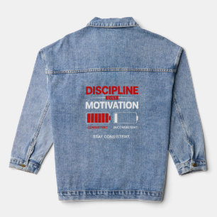 Discipline Over Motivation – Stay Consistent   Sel Denim Jacket