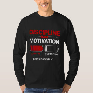 Discipline Over Motivation – Stay Consistent Sel T-Shirt