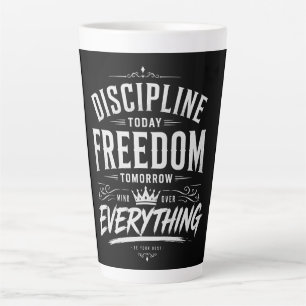 Discipline Today Freedom Tomorrow Latte Mug