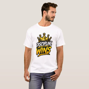 Discipline Wins Crown Motivation Gym Workout Desig T-Shirt