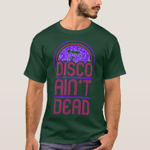 Disco Aint Dead  Men Women Kids 1970s Retro T-Shirt