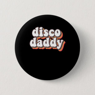 Disco Daddy Groovy Retro Hippie 70s Disco Outfits 6 Cm Round Badge