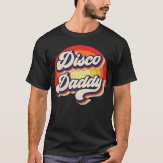 Disco Daddy Rainbow Groovy Retro Men Dad Funny fam T-Shirt