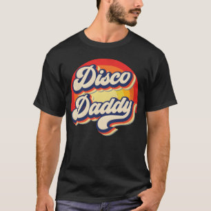 Disco Daddy Rainbow Groovy Retro Men Dad Funny vin T-Shirt