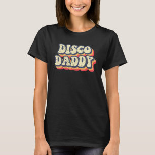 Disco Daddy Retro Matching 60's 70s Party Vintage  T-Shirt