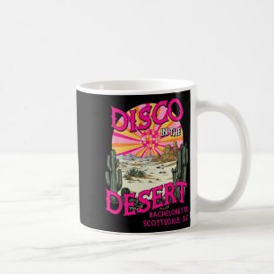 Disco In The Desert Team Bride Scottsdale Bachelor Coffee Mug