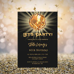 Disco party black gold 40th birthday invitation<br><div class="desc">A 40th party invitation. A black background deecorated with a golden disco ball. Text: Let's Party! Personalise and add a name and party details. The name is written with a hand lettered style script.</div>