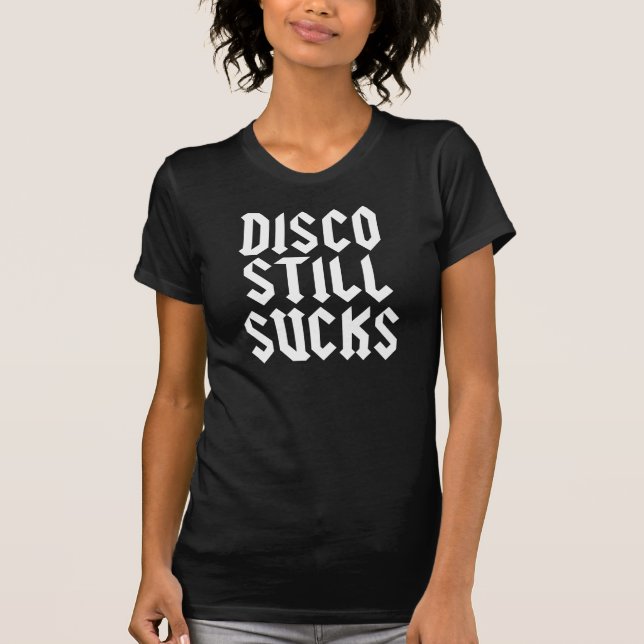 Disco Still Sucks t-shirt (Front)