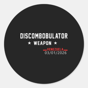 Discombobulator Weapon Trump Venezuela 2026 Classic Round Sticker