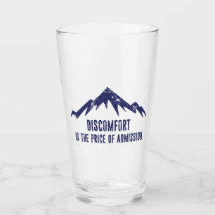 Discomfort Is The Price Of Admission Glass