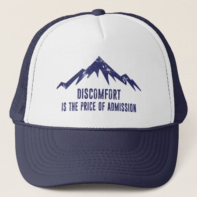 Discomfort Is The Price Of Admission Trucker Hat (Front)