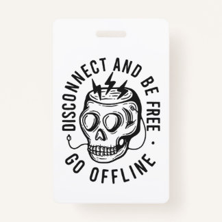 Disconnect and Be Free ID Badge