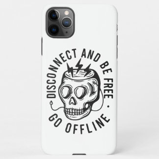 Disconnect and Be Free iPhone 11Pro Max Case
