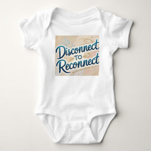Disconnect to Reconnect – Digital Detox Motivation Baby Bodysuit
