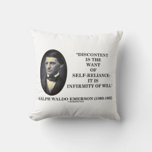 Discontent Is The Want Of Self-Reliance Emerson Cushion