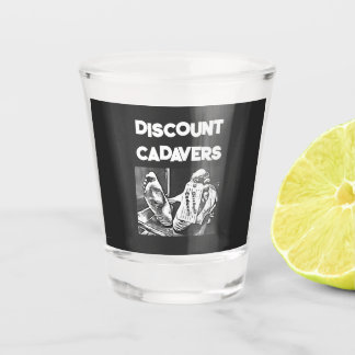 Discount Cadavers Shot Glass