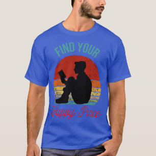 Discover Your Happy Place with a Good Book T-Shirt