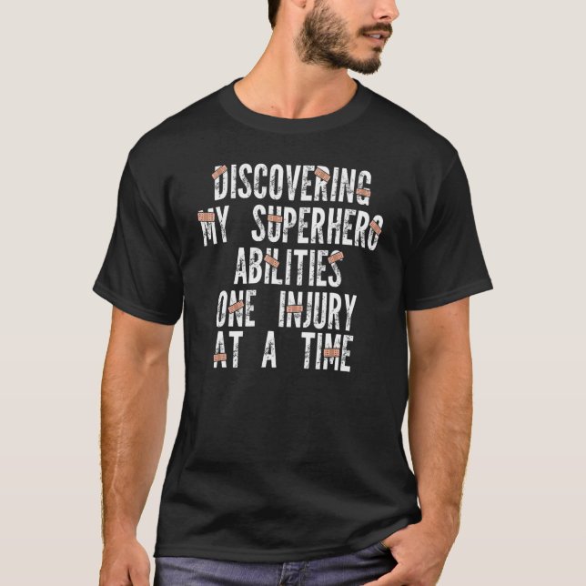 discovering my ablities one injury Broken Leg Reco T-Shirt (Front)