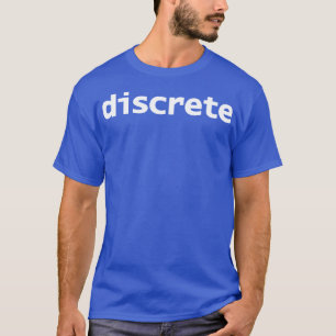 Discrete Minimal Typography White Text T-Shirt