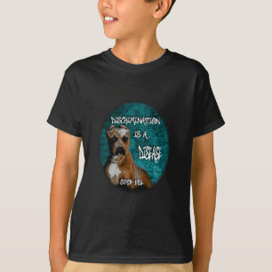 Discrimination is a Disease, Pitbull Anti BSL T-Shirt
