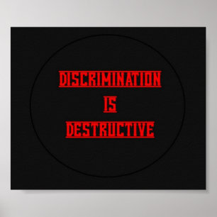 Discrimination Is Destructive Poster