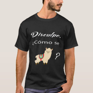 Disculpe como se llama Fun Quote Spanish T-Shirt