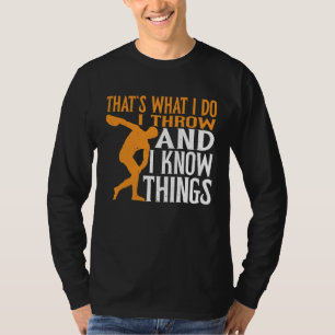 Discus Thrower I Throw & I Know Things Discus Thro T-Shirt