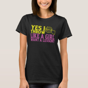 Discus Thrower Yes I Throw Like A Girl Discus Thro T-Shirt
