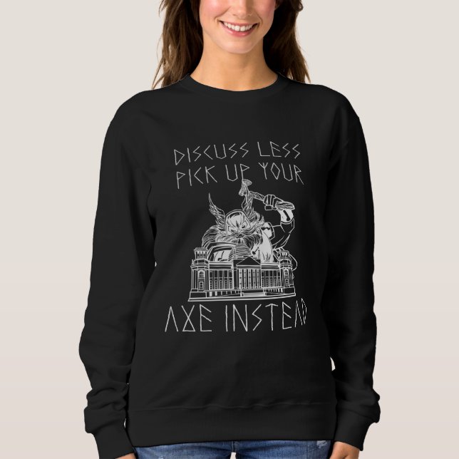 Discuss Less  Pick Up Your Axe Backprint Viking Va Sweatshirt (Front)