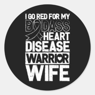 Disease Awareness Bad Warrior Wife Go Red  Classic Round Sticker