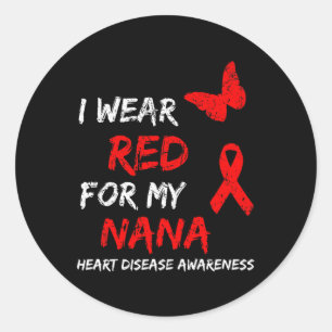 Disease Awareness I Wear Red For My Nana Ribbon Classic Round Sticker