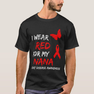 Disease Awareness I Wear Red For My Nana Ribbon T-Shirt