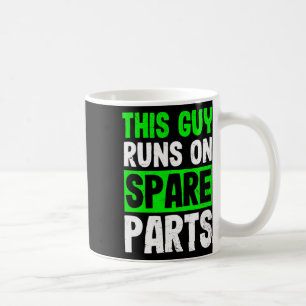 Disease Design Guy Runs On Spareparts Gift Coffee Mug
