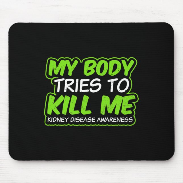 Disease Design My Body Tries To Kill Me Gift  Mouse Pad (Front)