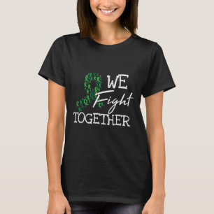 Disease Green Ribbon Family Quote Awareness Gifts  T-Shirt