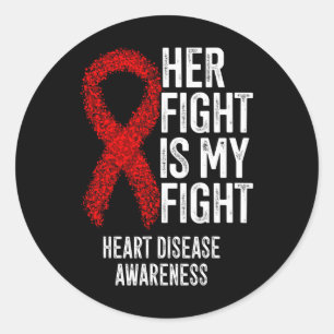 Disease Her Fight Is My Fight Heart Disease Classic Round Sticker