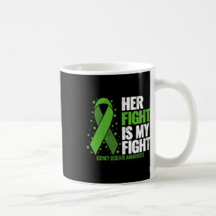 Disease Her Fight My Fight Kidney Disease Awarenes Coffee Mug