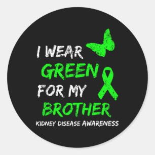 Disease I Wear Green For My Brother Ribbon Classic Round Sticker