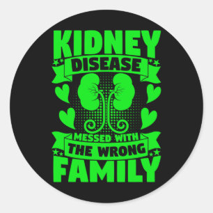 Disease Messed With The Wrong Family Kidney Diseas Classic Round Sticker