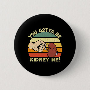 Disease Transplant Fun Kidney Organ Donor Donate  6 Cm Round Badge
