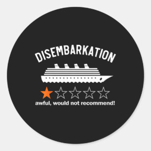 Disembarkation Awful Would Not Recommend Classic Round Sticker