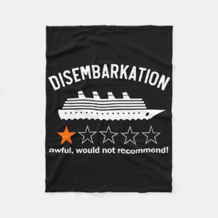 Disembarkation Awful Would Not Recommend Fleece Blanket