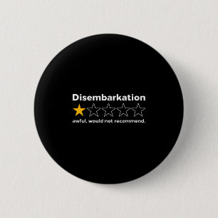Disembarkation Awful Would Not Recommend Funny Cru 6 Cm Round Badge