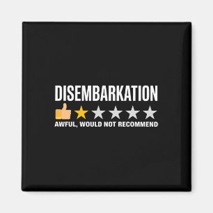 Disembarkation Awful Would Not Recommend Funny Cru Magnet