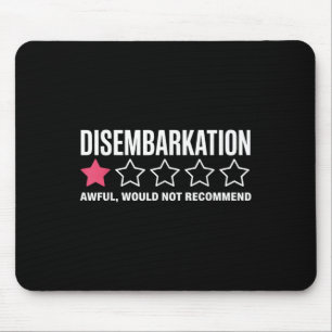 Disembarkation Awful Would Not Recommend Funny Cru Mouse Pad