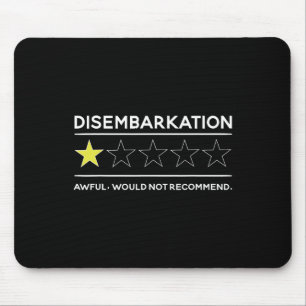 Disembarkation Awful Would Not Recommend Funny Cru Mouse Pad