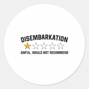 Disembarkation Awful Would Not Recommend Funny Tee Classic Round Sticker